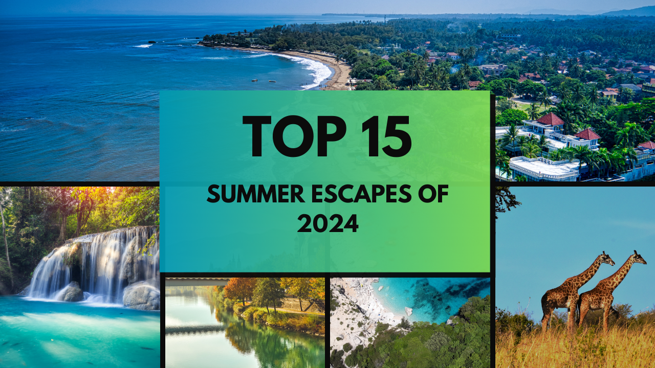 Top 15 Summer Escapes of 2024: Where to Go, Stay, and Discover