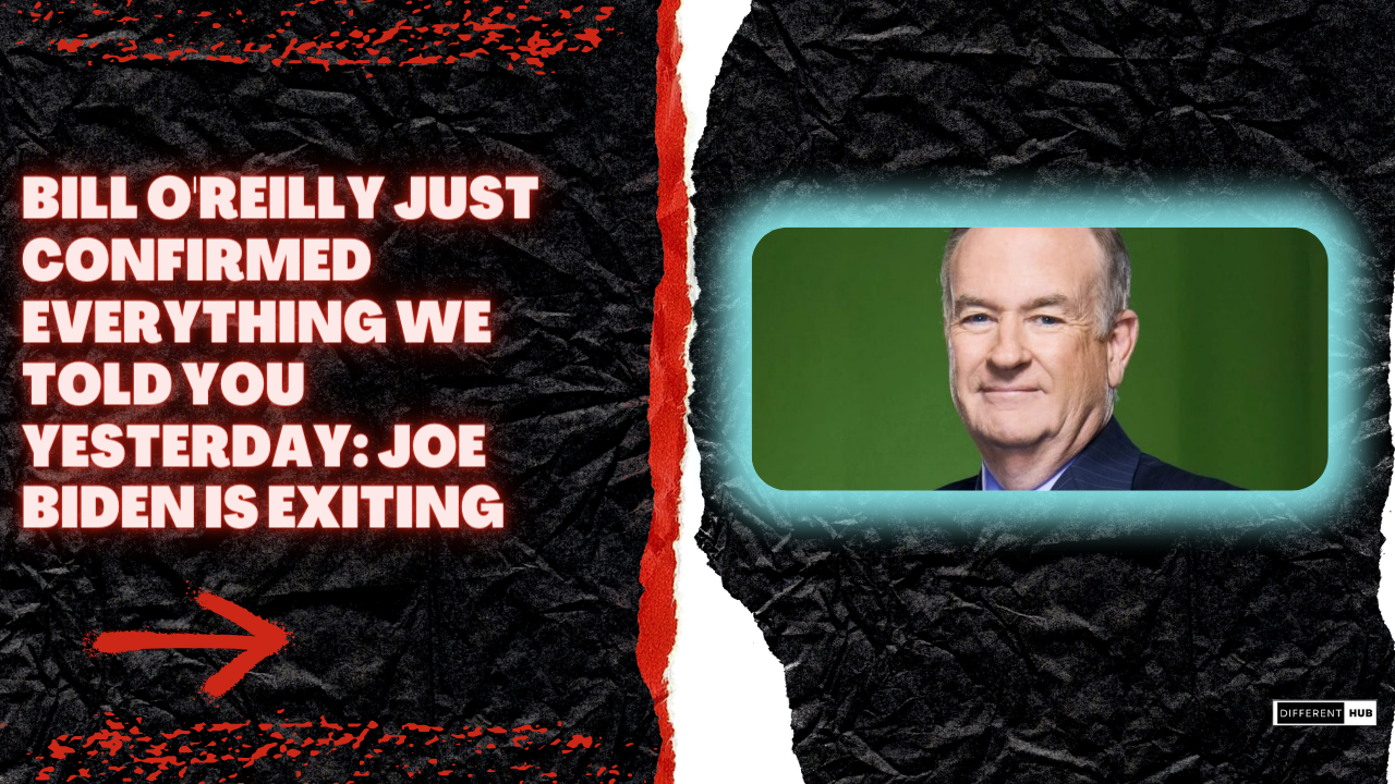 Bill O'Reilly Just Confirmed Everything We Told You Yesterday Joe Biden Is Exiting