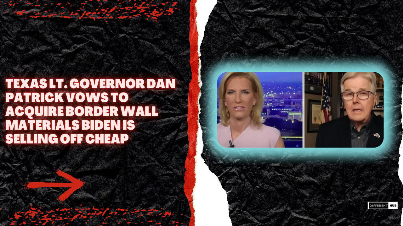 Texas Lt. Governor Dan Patrick Vows to Acquire Border Wall Materials Biden is Selling Off Cheap